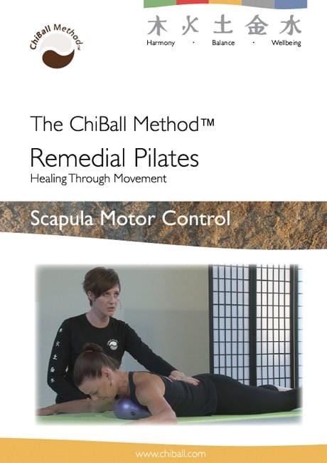 ChiBall DVD ChiBall Remedial Pilates – Scapular Motor Control DVD